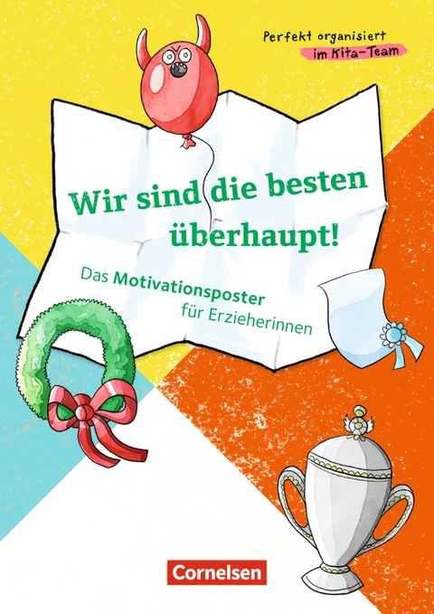 Perfekt organisiert im Kita-Team / Wir sind die besten &uuml;berhaupt!