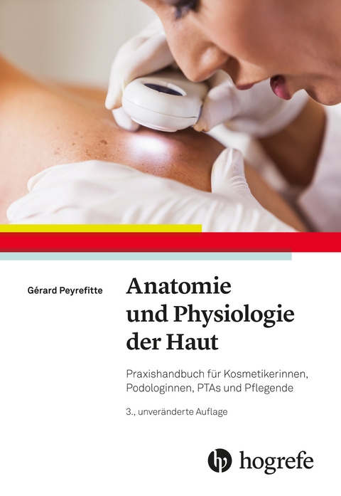 Anatomie und Physiologie der Haut - G&eacute;rard Peyrefitte