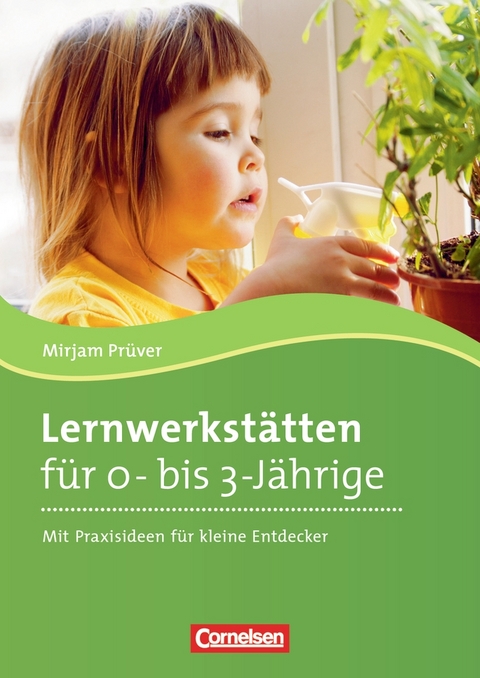 Lernwerkst&auml;tten f&uuml;r 0-3-J&auml;hrige - Mirjam Pr&uuml;ver