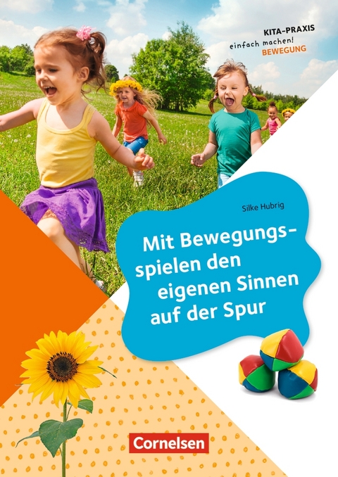 Mit Bewegungsspielen den eigenen Sinnen auf der Spur - Silke Hubrig