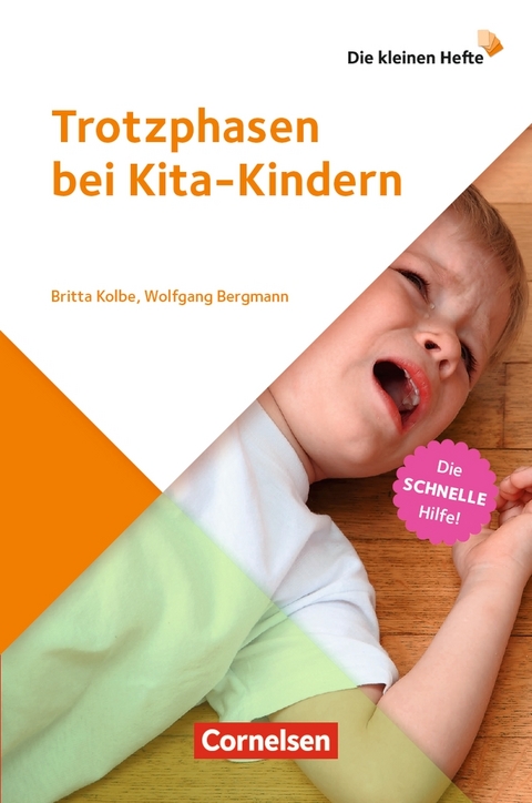 Trotzphasen bei Kita-Kindern - Britta Kolbe, Wolfgang Bergmann