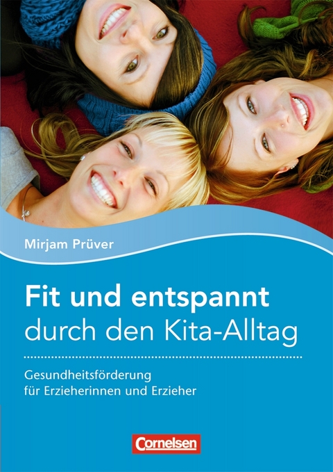 Fit und entspannt durch den Kita-Alltag - Mirjam Pr&uuml;ver