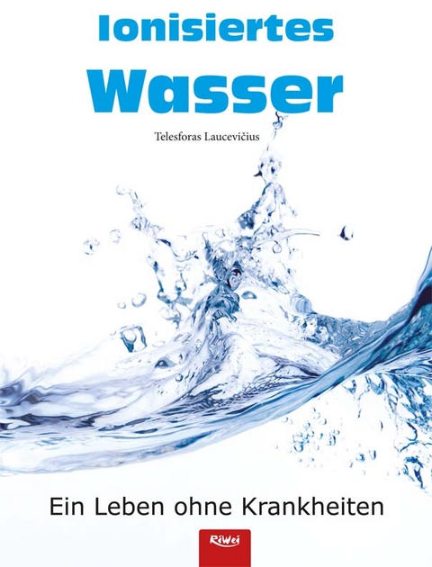 Ionisiertes Wasser - Telesforas Laucevicius