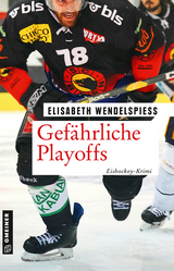 Gef&auml;hrliche Playoffs - Elisabeth Wendelspiess