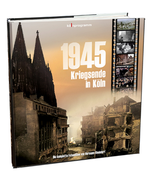 1945 Kriegsende in Köln