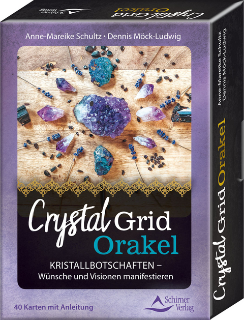 Crystal-Grid-Orakel &ndash; Kristallbotschaften &ndash; W&uuml;nsche und Visionen manifestieren - Anne-Mareike Schultz, Dennis M&ouml;ck-Ludwig