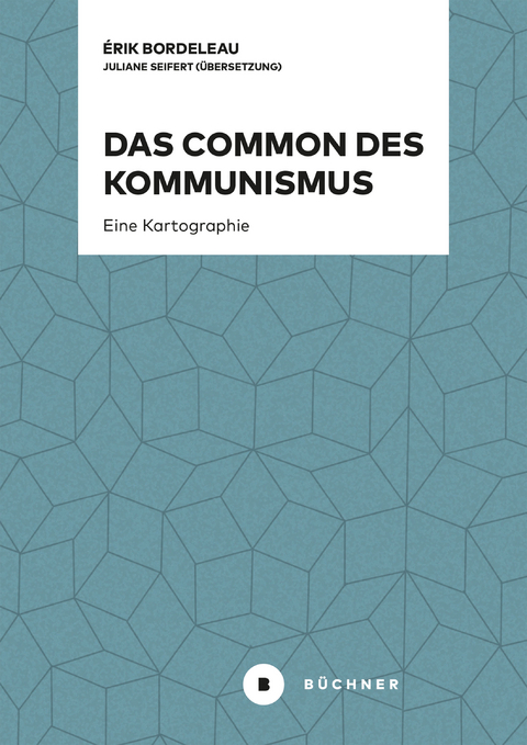 Das Common des Kommunismus - &Eacute;rik Bordeleau