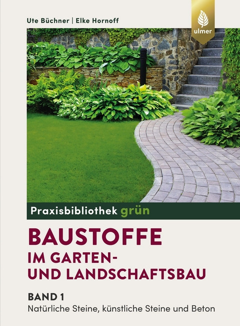 Baustoffe im Garten- und Landschaftsbau - Ute Büchner, Elke Hornoff