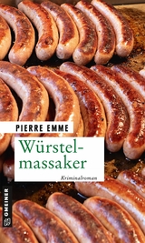 W&uuml;rstelmassaker - Pierre Emme