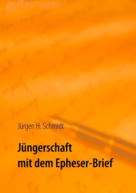 Jüngerschaft mit dem Epheser-Brief - Jürgen H. Schmidt