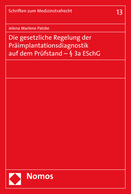Die gesetzliche Regelung der Präimplantationsdiagnostik auf dem Prüfstand - § 3a ESchG