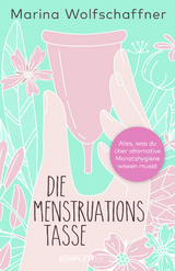 Die Menstruationstasse -  Marina Wolfschaffner