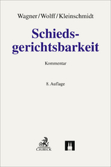 Schiedsgerichtsbarkeit - Wagner, Gerhard; Wolff, Reinmar; Kleinschmidt, Jens