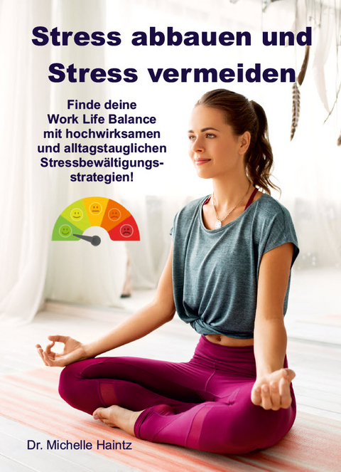 Stress abbauen und Stress vermeiden - Dr. Michelle Haintz
