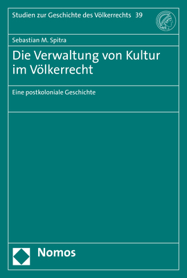 Die Verwaltung von Kultur im V&ouml;lkerrecht - Sebastian M. Spitra