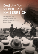 Das vernetzte Kaiserreich - Jens J&auml;ger