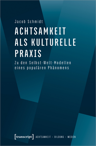 Achtsamkeit als kulturelle Praxis