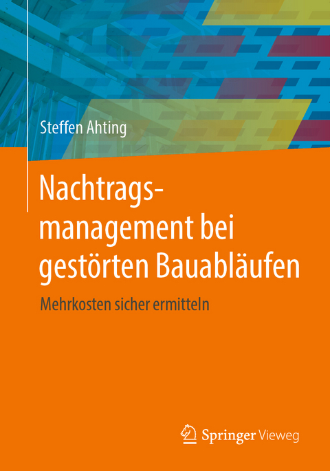 Nachtragsmanagement bei gest&ouml;rten Bauabl&auml;ufen - Steffen Ahting