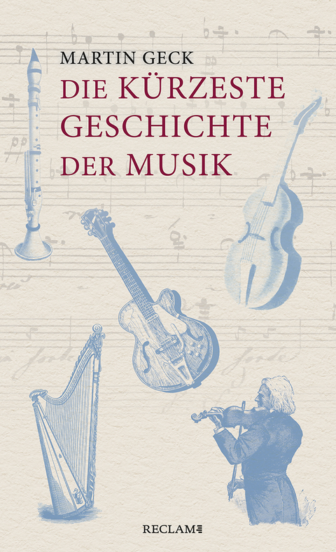 Die k&uuml;rzeste Geschichte der Musik - Martin Geck