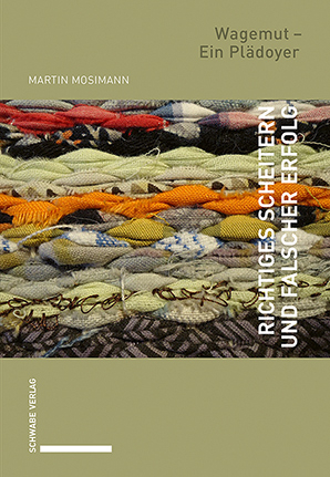 Richtiges Scheitern und falscher Erfolg - Martin Mosimann