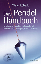 Das Pendel-Handbuch - Walter L&uuml;beck