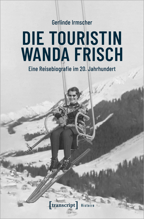 Die Touristin Wanda Frisch - Gerlinde Irmscher