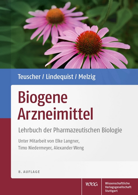 Biogene Arzneimittel - Eberhard Teuscher, Ulrike Lindequist, Matthias F. Melzig