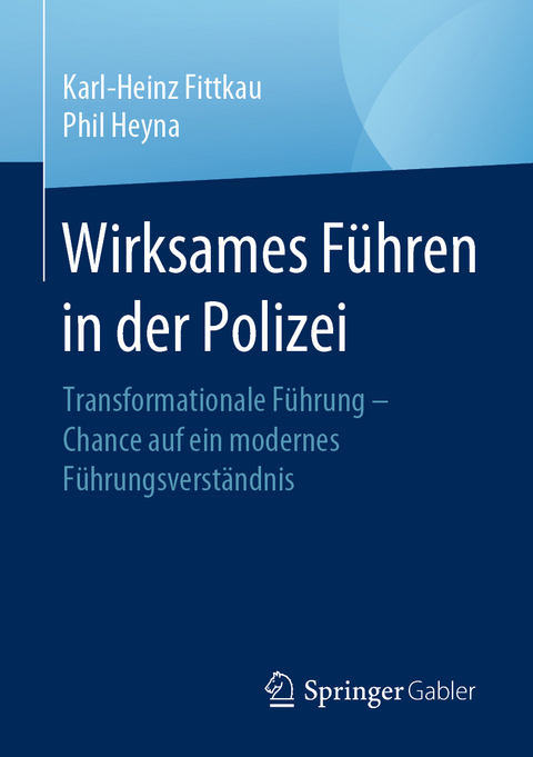 Wirksames F&uuml;hren in der Polizei - Karl-Heinz Fittkau, Phil Heyna
