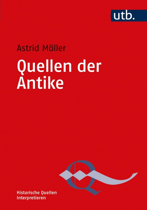 Quellen der Antike - Astrid M&ouml;ller