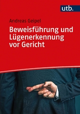 Beweisf&uuml;hrung und L&uuml;generkennung vor Gericht - Andreas Geipel