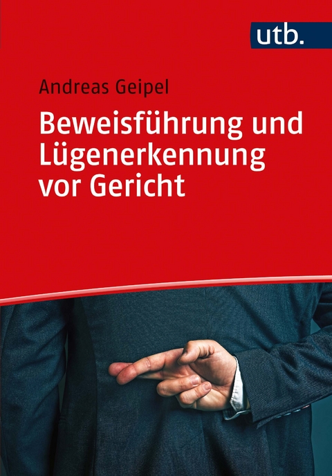 Beweisf&uuml;hrung und L&uuml;generkennung vor Gericht - Andreas Geipel
