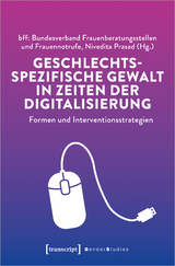 Geschlechtsspezifische Gewalt in Zeiten der Digitalisierung - 