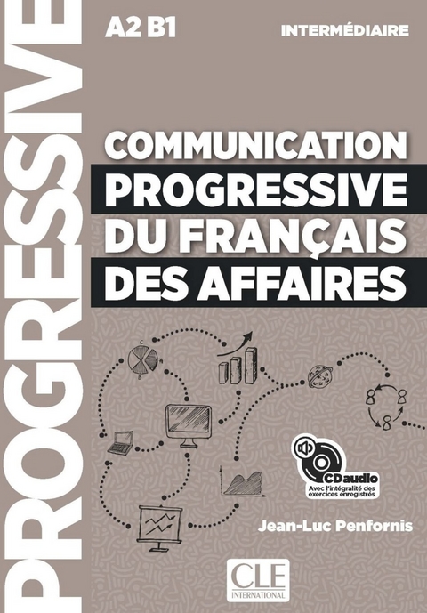 Communication progressive du fran&ccedil;ais des affaires - Jean-Luc Penfornis