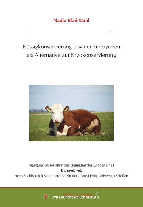 Fl&uuml;ssigkonservierung boviner Embryonen als Alternative zur Kryokonservierung - Nadja Blad-Stahl
