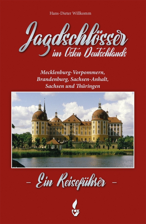 Jagdschl&ouml;sser in Ostdeutschland - Hans-Dieter Dr. Willkomm