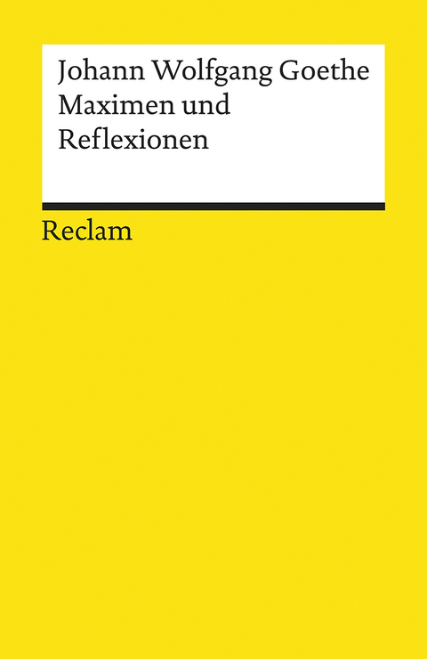 Maximen und Reflexionen - Johann Wolfgang Goethe