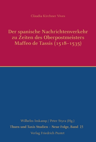 Der spanische Nachrichtenverkehr zu Zeiten des Oberpostmeisters Maffeo de Tassis (1518-1535)