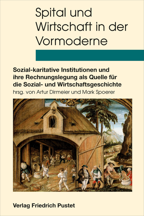 Spital und Wirtschaft in der Vormoderne - 