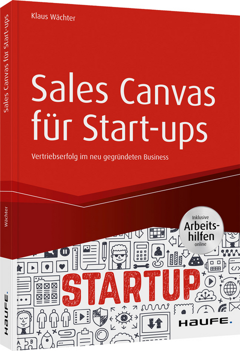 Sales Canvas f&uuml;r Start-ups - inkl. Arbeitshilfen online - Klaus W&auml;chter