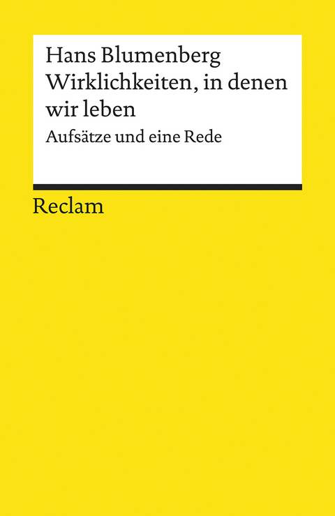 Wirklichkeiten, in denen wir leben. Aufsätze und eine Rede -  Hans Blumenberg