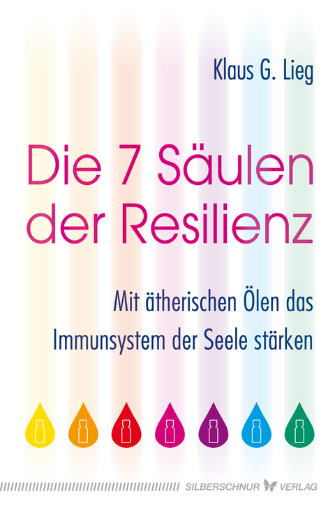 Die 7 S&auml;ulen der Resilienz - Klaus G. Lieg