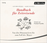 Handbuch f&uuml;r Zeitreisende - Kathrin Passig, Aleks Scholz