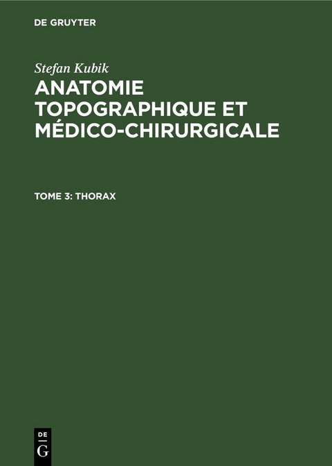 Stefan Kubik: Anatomie topographique et m&eacute;dico-chirurgicale / Thorax - Stefan Kubik