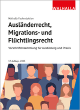 Ausl&auml;nderrecht, Migrations- und Fl&uuml;chtlingsrecht -  Walhalla Fachredaktion