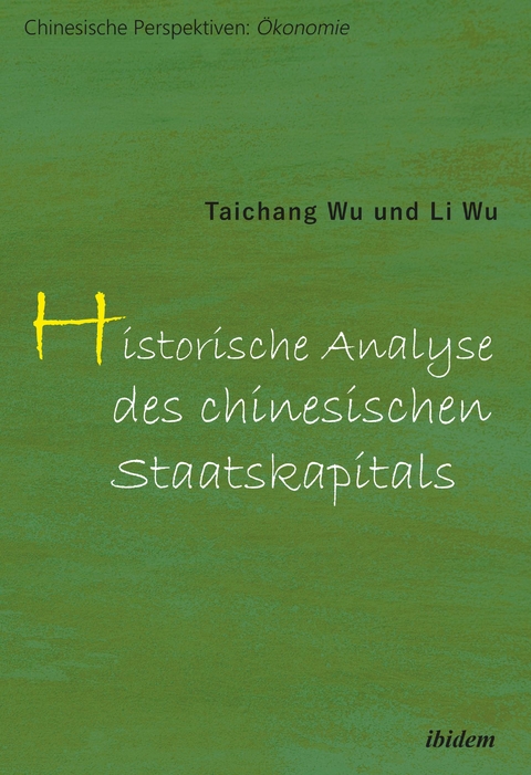 Historische Analyse des chinesischen Staatskapitals - Taichang Wu, Li Wu