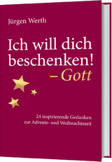 Ich will dich beschenken! - Gott - Jürgen Werth