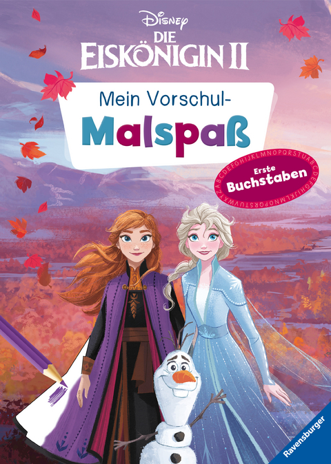 Disney Die Eisk&ouml;nigin 2: Mein Vorschulmalspa&szlig;. Erste Buchstaben