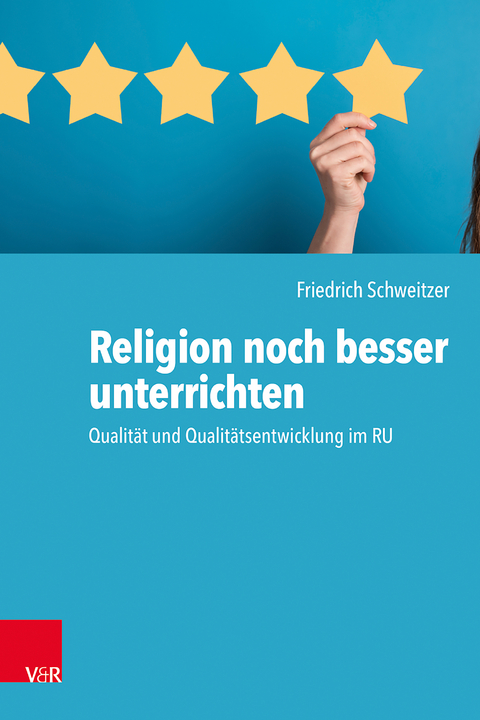 Religion noch besser unterrichten - Friedrich Schweitzer