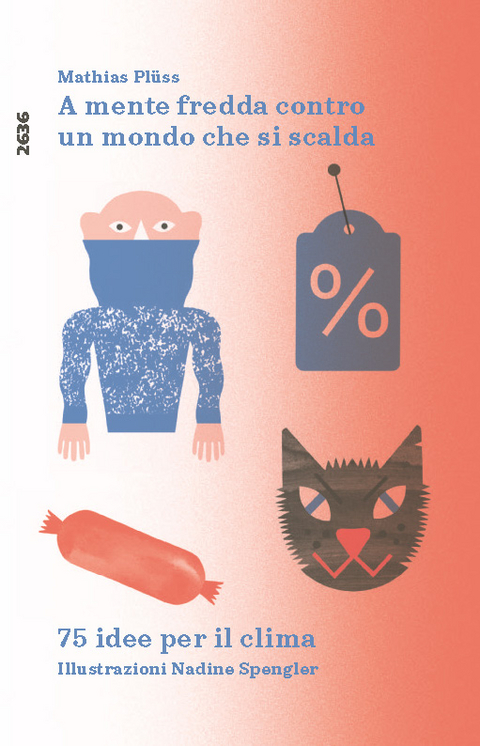 A mente fredda contro un mondo che si scalda - Mathias Pl&uuml;ss