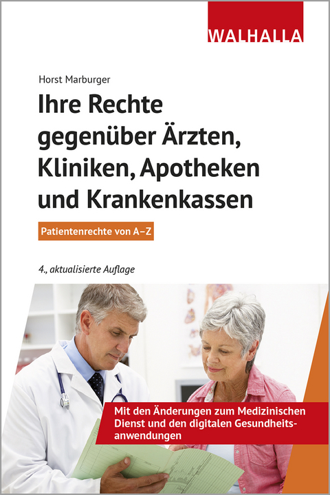 Ihre Rechte gegen&uuml;ber &Auml;rzten, Kliniken, Apotheken und Krankenkassen - Horst Marburger